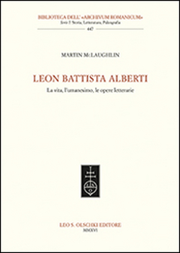 Leon Battista Alberti. La vita, l'umanesimo, le opere letterarie - Librerie.coop Leon Battista Alberti. La vita, l'umanesimo, le opere letterarie - Librerie.coop