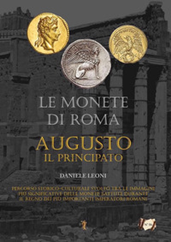 Le monete di Roma. Augusto il principato - Librerie.coop Le monete di Roma. Augusto il principato - Librerie.coop