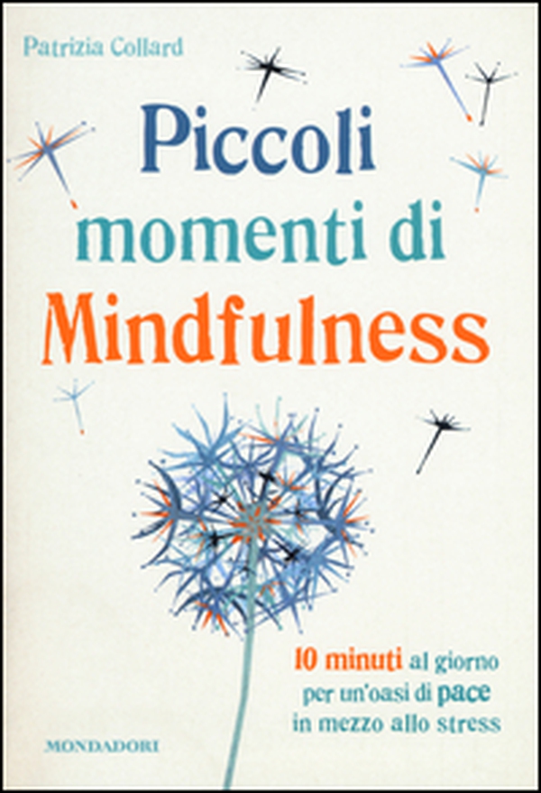 Piccoli momenti di mindfulness - Librerie.coop Piccoli momenti di mindfulness - Librerie.coop