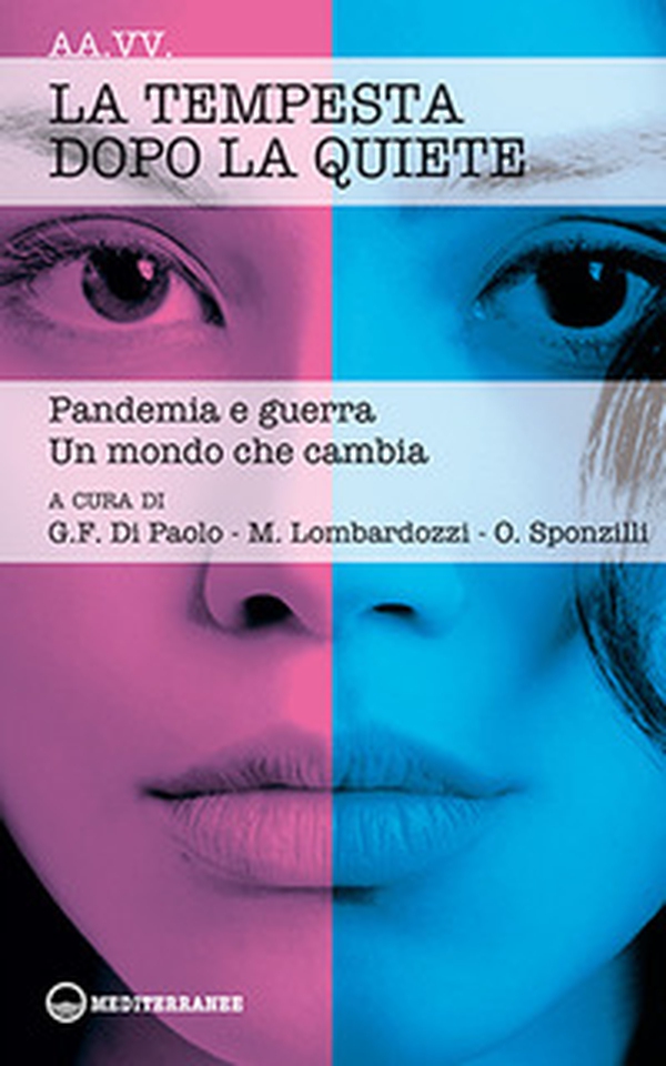 La tempesta dopo la quiete. Pandemia e guerra. Un mondo che cambia - Librerie.coop La tempesta dopo la quiete. Pandemia e guerra. Un mondo che cambia - Librerie.coop