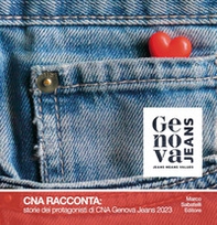 CNA racconta: storie dei protagonisti di CNA Genova Jeans 2023 - Librerie.coop