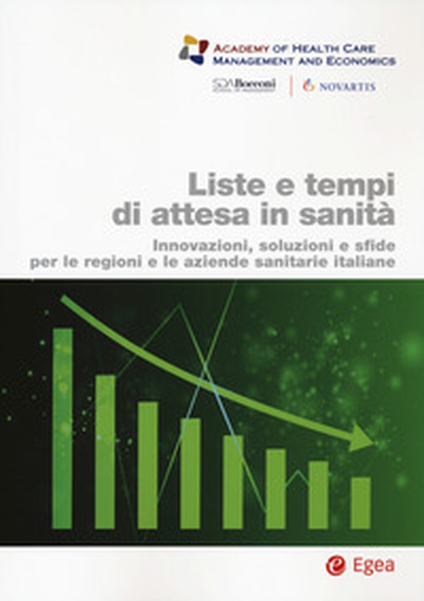 Liste e tempi di attesa in sanità. Innovazioni, soluzioni e sfide per le regioni e le aziende sanitarie italiane - Librerie.coop Liste e tempi di attesa in sanità. Innovazioni, soluzioni e sfide per le regioni e le aziende sanitarie italiane - Librerie.coop