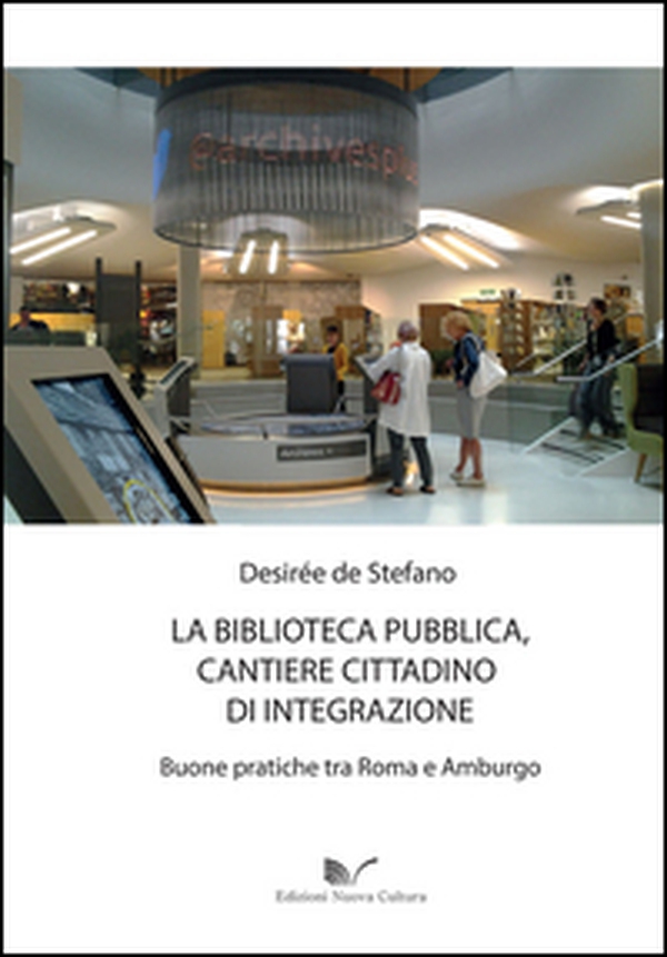 La biblioteca pubblica, cantiere cittadino di integrazione - Librerie.coop La biblioteca pubblica, cantiere cittadino di integrazione - Librerie.coop