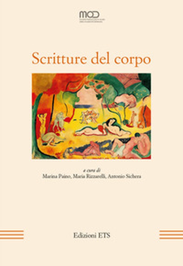 Scritture del corpo. Atti del XVIII Convegno Internazionale della MOD. (22-24 giugno 2016) - Librerie.coop Scritture del corpo. Atti del XVIII Convegno Internazionale della MOD. (22-24 giugno 2016) - Librerie.coop