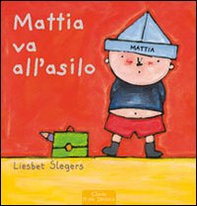 Mattia va all'asilo - Librerie.coop