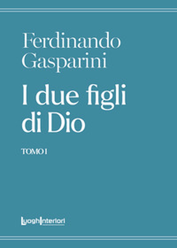 I due figli di Dio - Vol. 1 - Librerie.coop I due figli di Dio - Vol. 1 - Librerie.coop