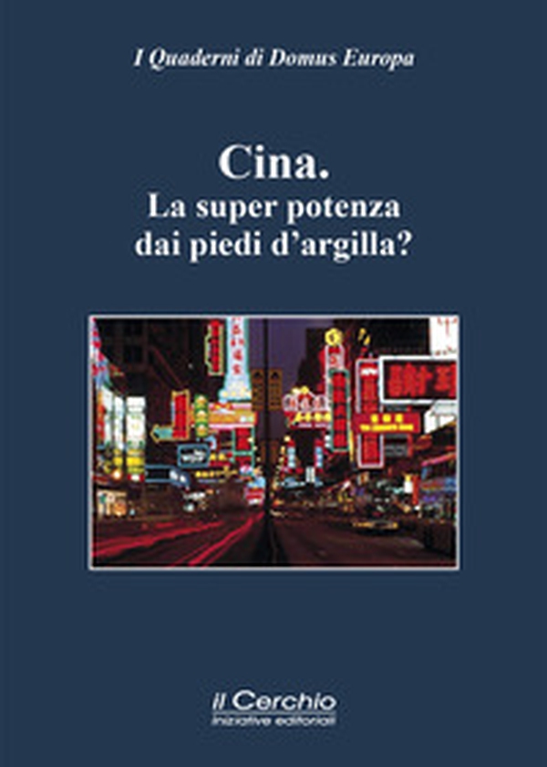 La Cina. La super potenza dai piedi d'argilla? - Librerie.coop La Cina. La super potenza dai piedi d'argilla? - Librerie.coop