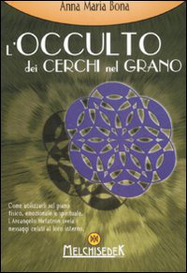 L'occulto dei cerchi nel grano - Librerie.coop L'occulto dei cerchi nel grano - Librerie.coop