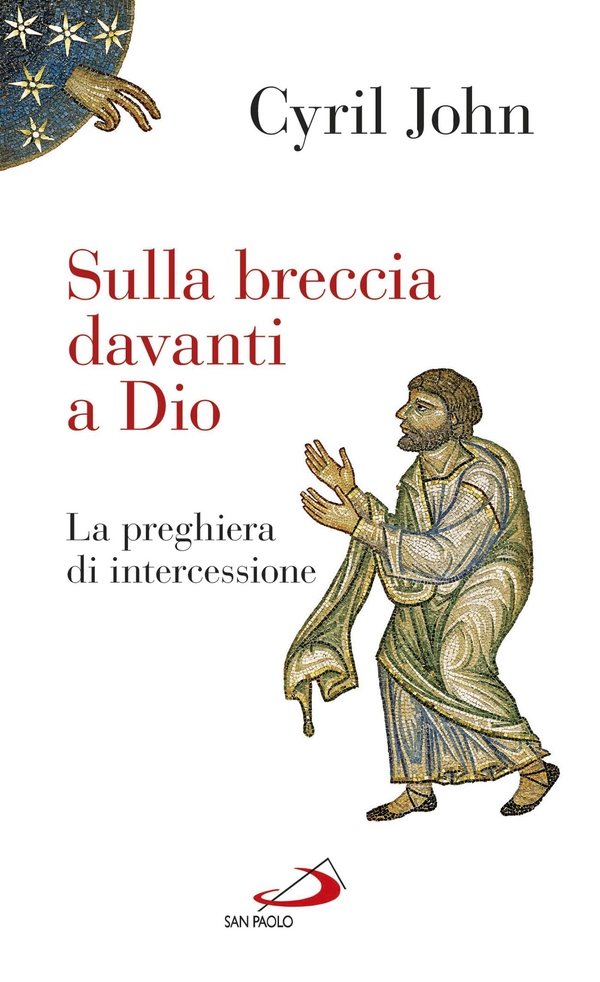 Sulla breccia davanti a Dio. La preghiera di intercessione - Librerie.coop Sulla breccia davanti a Dio. La preghiera di intercessione - Librerie.coop