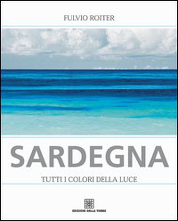Sardegna. Tutti i colori della luce - Librerie.coop Sardegna. Tutti i colori della luce - Librerie.coop