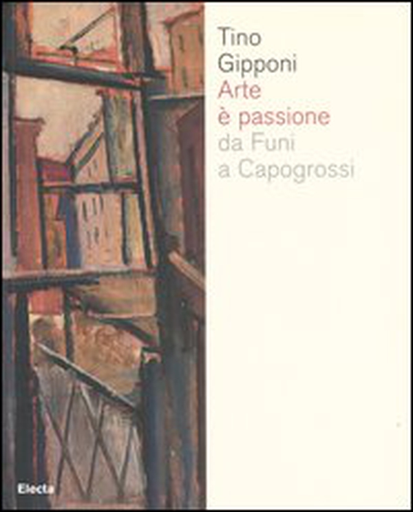 Arte è passione da Funi a Capogrossi. Catalogo della mostra (Lodi, 15 aprile-20 maggio 2007) - Librerie.coop Arte è passione da Funi a Capogrossi. Catalogo della mostra (Lodi, 15 aprile-20 maggio 2007) - Librerie.coop