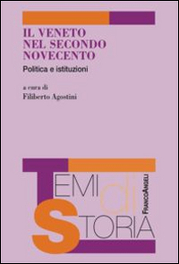 Il Veneto nel secondo Novecento. Politica e istituzioni - Librerie.coop Il Veneto nel secondo Novecento. Politica e istituzioni - Librerie.coop