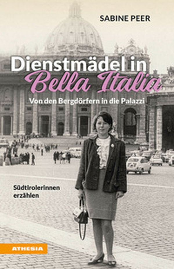 Dienstmädel in Bella Italia. Von den Bergdörfern in die Palazzi. Südtirolerinnen erzählen - Librerie.coop Dienstmädel in Bella Italia. Von den Bergdörfern in die Palazzi. Südtirolerinnen erzählen - Librerie.coop