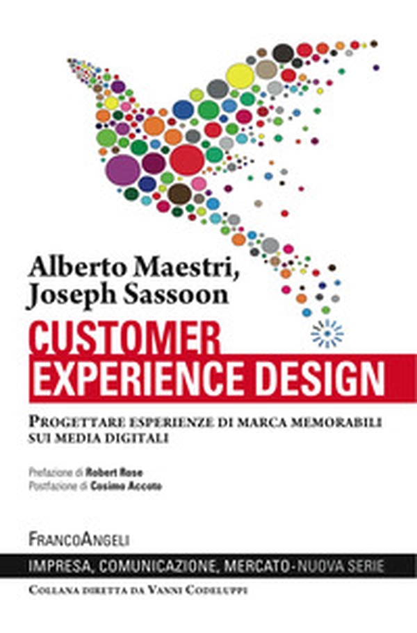 Customer experience design. Progettare esperienze di marca memorabili sui media digitali - Librerie.coop Customer experience design. Progettare esperienze di marca memorabili sui media digitali - Librerie.coop