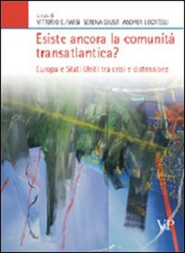 Esiste ancora la comunità transatlantica? Europa e Stati Uniti tra crisi e distensione - Librerie.coop Esiste ancora la comunità transatlantica? Europa e Stati Uniti tra crisi e distensione - Librerie.coop