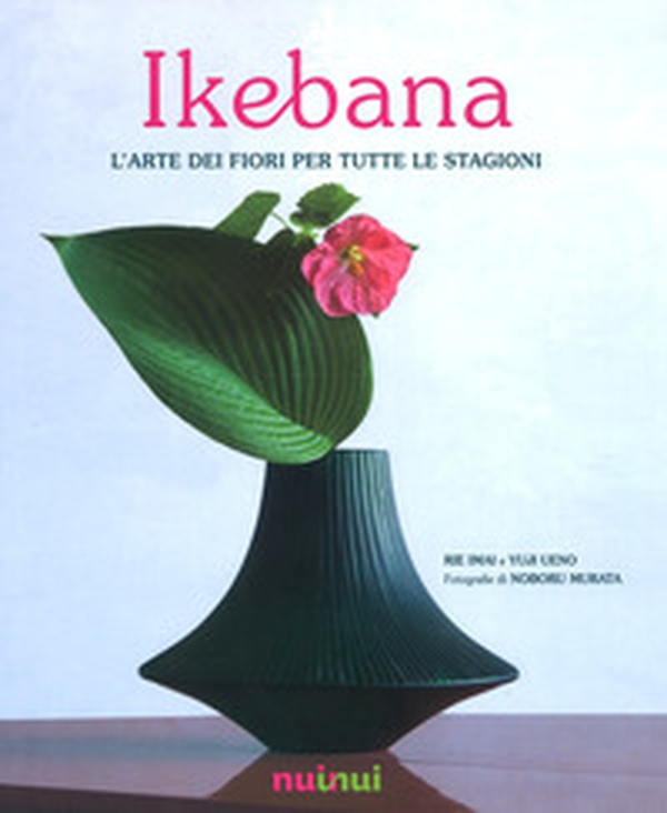 Ikebana. L'arte dei fiori per tutte le stagioni - Librerie.coop Ikebana. L'arte dei fiori per tutte le stagioni - Librerie.coop