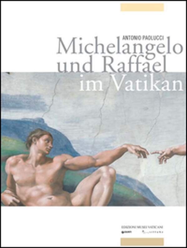 Michelangelo und Rafael im Vatikan - Librerie.coop Michelangelo und Rafael im Vatikan - Librerie.coop