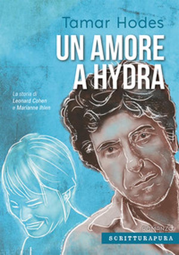 Un amore a Hydra. La storia di Leonard Cohen e Marianne Ihlen - Librerie.coop Un amore a Hydra. La storia di Leonard Cohen e Marianne Ihlen - Librerie.coop