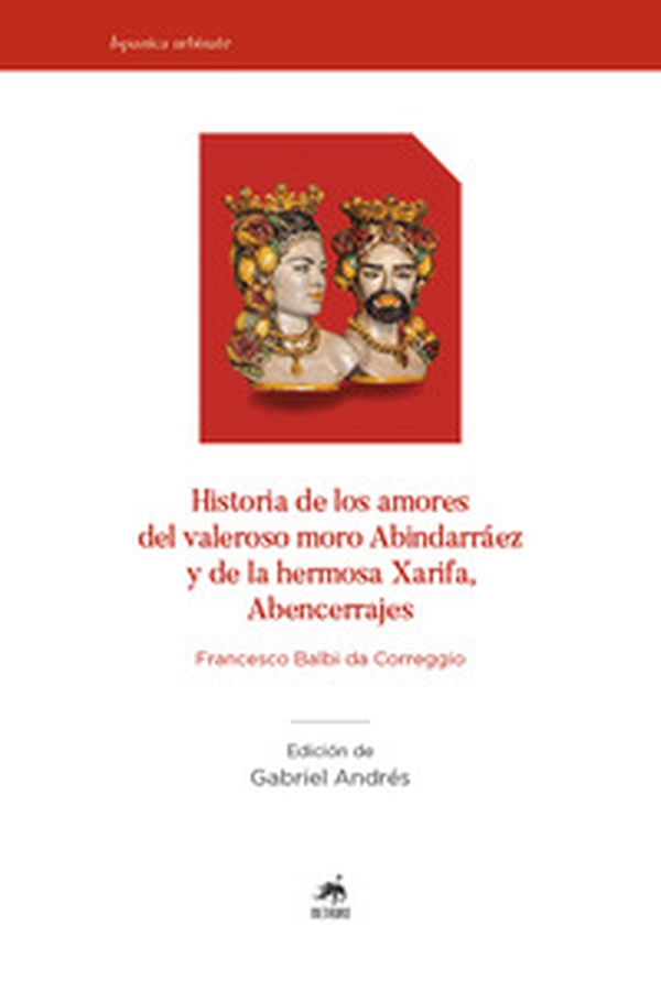 Historia de los amores del valeroso moro Abindarráez y de la hermosa Xarifa, Abencerrajes - Librerie.coop Historia de los amores del valeroso moro Abindarráez y de la hermosa Xarifa, Abencerrajes - Librerie.coop