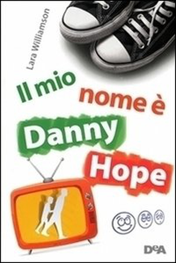 Un papà in diretta. Il mio nome è Danny Hope - Librerie.coop Un papà in diretta. Il mio nome è Danny Hope - Librerie.coop