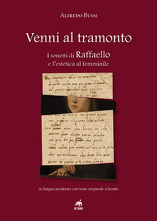 Venni al tramonto. I sonetti di Raffaello e l'estetica al femminile - Librerie.coop Venni al tramonto. I sonetti di Raffaello e l'estetica al femminile - Librerie.coop