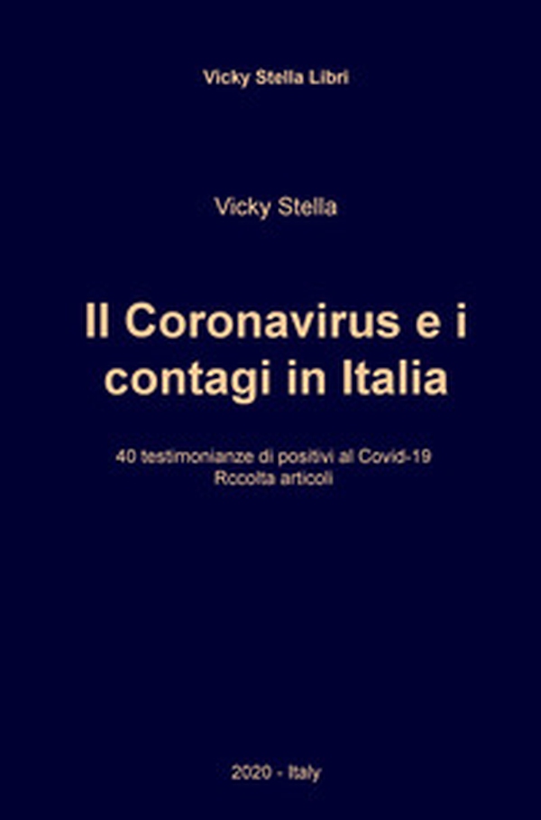 Il Coronavirus e i contagi in Italia. 40 testimonianze di positivi al Covid-19 - Librerie.coop Il Coronavirus e i contagi in Italia. 40 testimonianze di positivi al Covid-19 - Librerie.coop