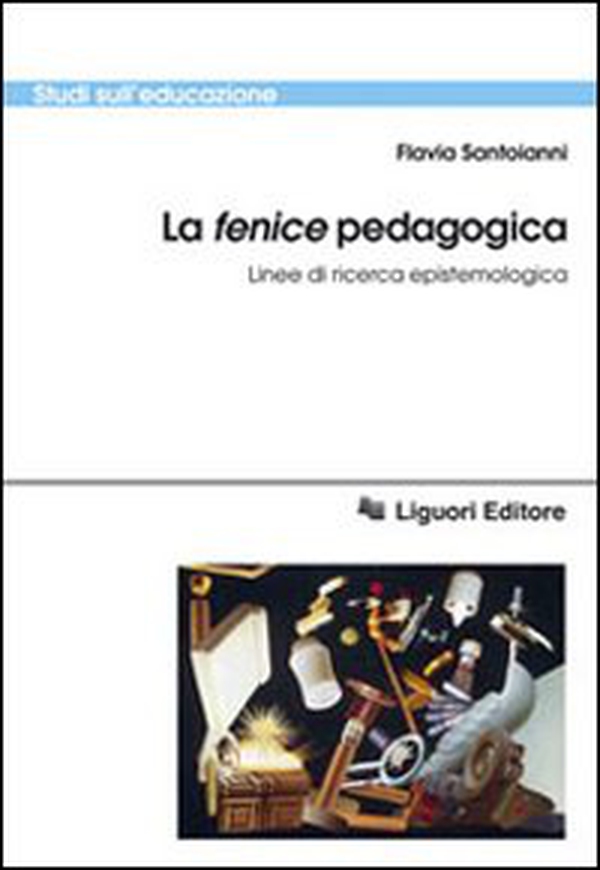 La «fenice» pedagogica. Linee di ricerca epistemologica - Librerie.coop La «fenice» pedagogica. Linee di ricerca epistemologica - Librerie.coop