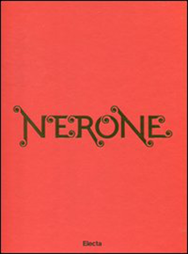 Nerone. Catalogo della mostra (Roma, 13 aprile-18 settembre 2011) - Librerie.coop Nerone. Catalogo della mostra (Roma, 13 aprile-18 settembre 2011) - Librerie.coop