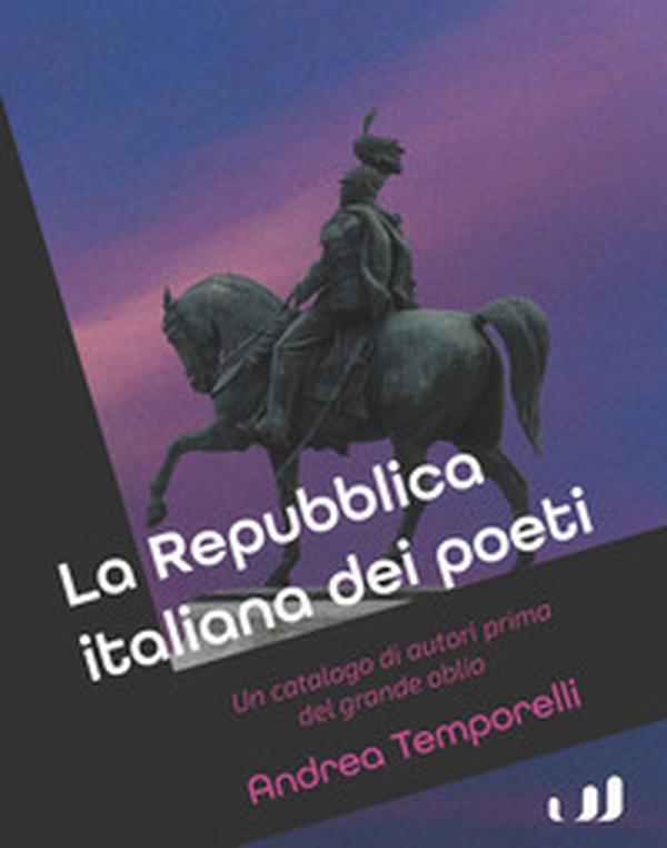La Repubblica italiana dei poeti. Un catalogo di autori prima del grande oblio - Librerie.coop La Repubblica italiana dei poeti. Un catalogo di autori prima del grande oblio - Librerie.coop