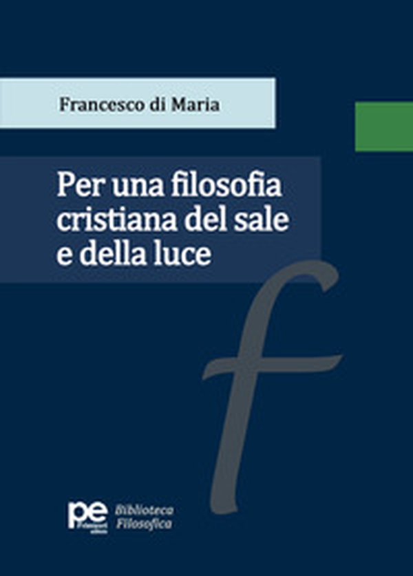 Per una filosofia cristiana del sale e della luce - Librerie.coop Per una filosofia cristiana del sale e della luce - Librerie.coop
