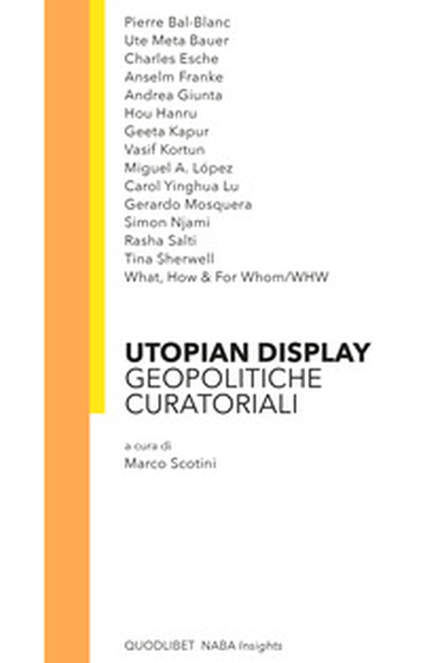 Utopian display. Geopolitiche curatoriali - Librerie.coop Utopian display. Geopolitiche curatoriali - Librerie.coop