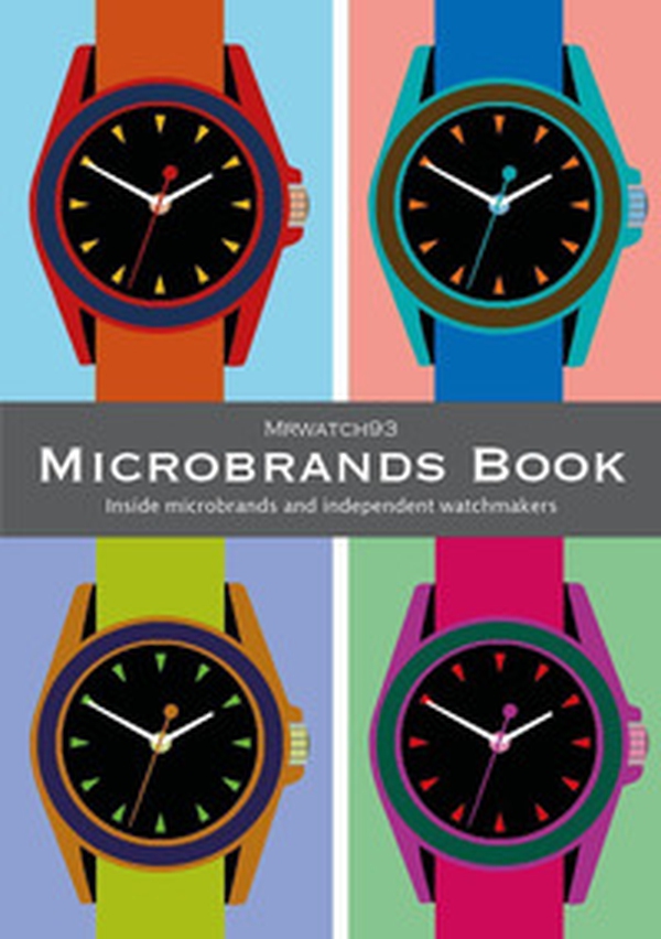 Microbrands book. Inside microbrands and independent watchmakers - Librerie.coop Microbrands book. Inside microbrands and independent watchmakers - Librerie.coop