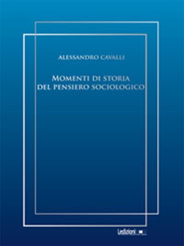 Momenti di storia del pensiero sociologico - Librerie.coop Momenti di storia del pensiero sociologico - Librerie.coop