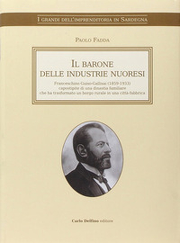Il barone delle industrie nuoresi - Librerie.coop Il barone delle industrie nuoresi - Librerie.coop