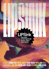 LIPSink. Raccolta finali nazionali poetry slam 2021/2022 - Vol. 1 - Librerie.coop