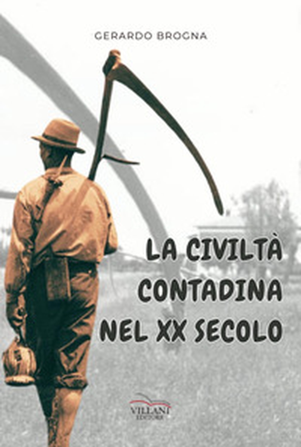 La civiltà contadina nel XX secolo - Librerie.coop La civiltà contadina nel XX secolo - Librerie.coop