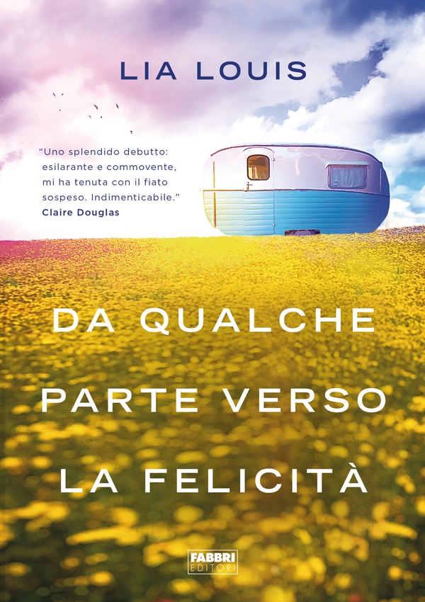 Da qualche parte verso la felicità - Librerie.coop Da qualche parte verso la felicità - Librerie.coop