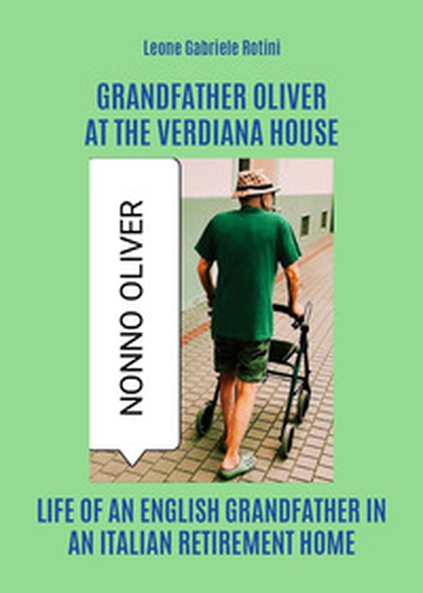 Grandfather Oliver at the Verdiana house - Librerie.coop Grandfather Oliver at the Verdiana house - Librerie.coop