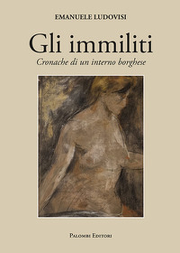 Gli immiliti. Cronache di un interno borghese - Librerie.coop Gli immiliti. Cronache di un interno borghese - Librerie.coop