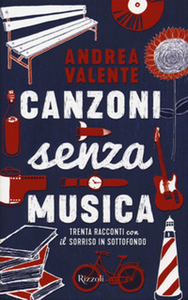 Canzoni senza musica. Trenta racconti con il sorriso in sottofondo - Librerie.coop Canzoni senza musica. Trenta racconti con il sorriso in sottofondo - Librerie.coop