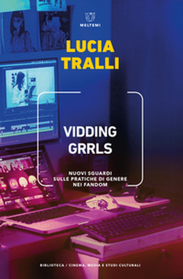 Vidding grrls. Nuovi sguardi sulle pratiche di genere nei fandom - Librerie.coop Vidding grrls. Nuovi sguardi sulle pratiche di genere nei fandom - Librerie.coop