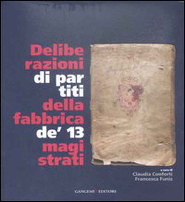 Deliberazioni di partiti della fabbrica de' 13 magistrati - Librerie.coop Deliberazioni di partiti della fabbrica de' 13 magistrati - Librerie.coop