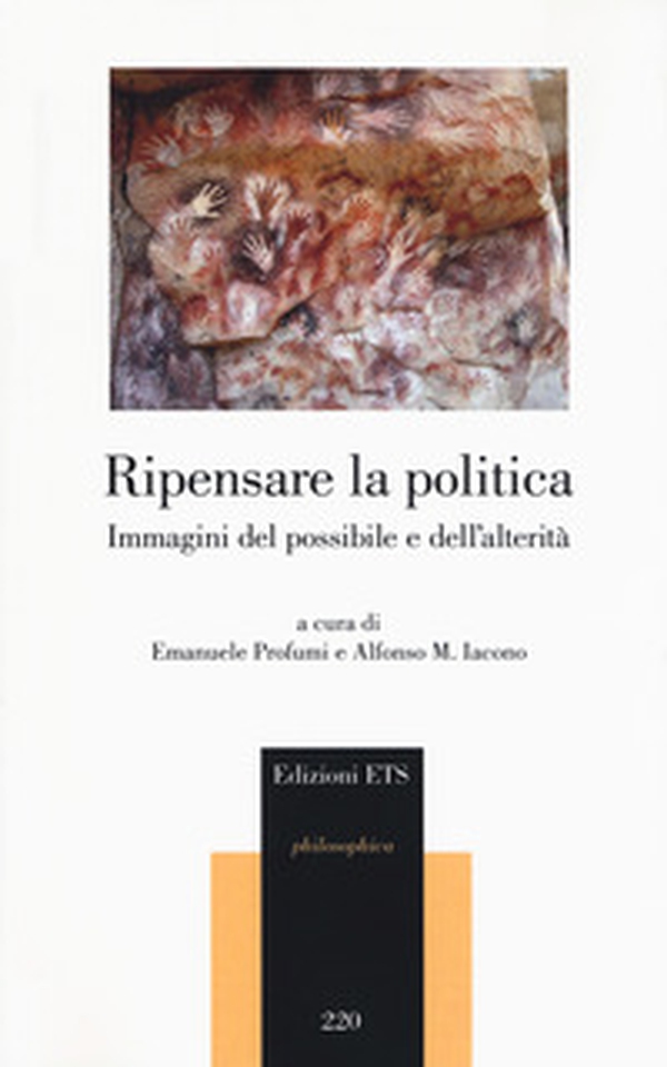 Ripensare la politica. Immagini del possibile e dell'alterità - Librerie.coop Ripensare la politica. Immagini del possibile e dell'alterità - Librerie.coop