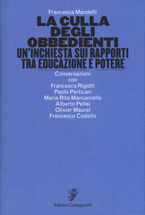 La culla degli obbedienti. Un'inchiesta sui rapporti tra educazione e potere - Librerie.coop La culla degli obbedienti. Un'inchiesta sui rapporti tra educazione e potere - Librerie.coop