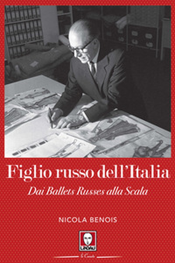 Figlio russo dell'Italia. Dai Ballets Russes alla Scala - Librerie.coop Figlio russo dell'Italia. Dai Ballets Russes alla Scala - Librerie.coop