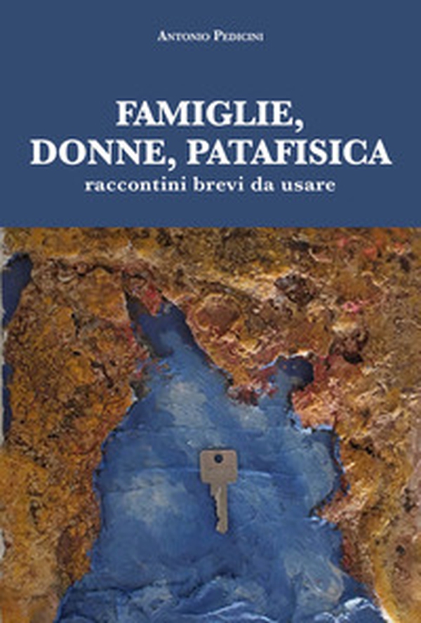 Famiglie, donne, patafisica. Raccontini brevi da usare - Librerie.coop Famiglie, donne, patafisica. Raccontini brevi da usare - Librerie.coop