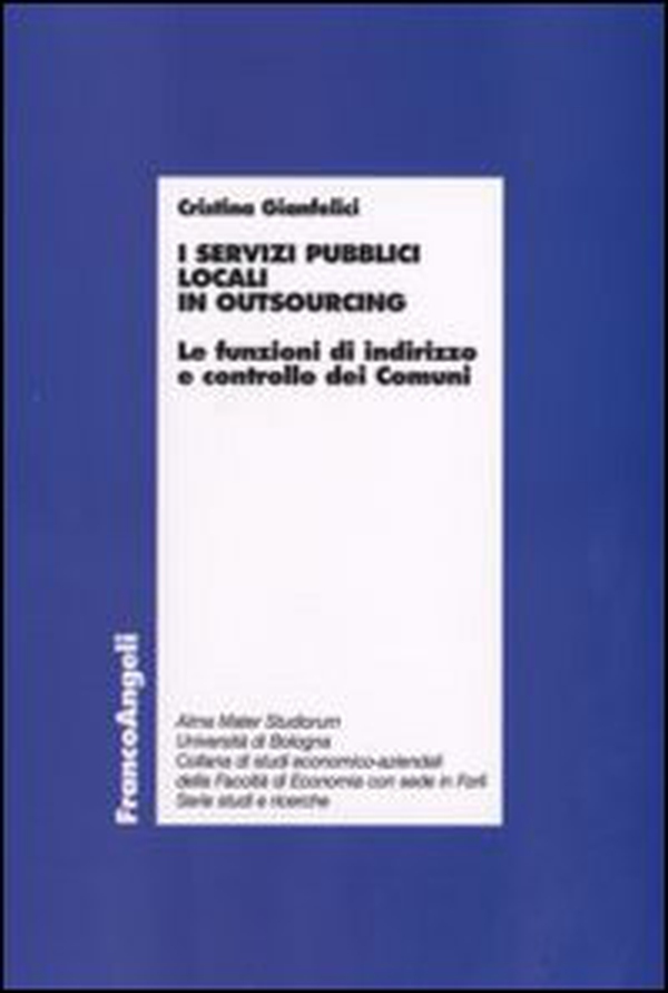 I servizi pubblici locali in outsourcing. Le funzioni di indirizzo e controllo dei comuni - Librerie.coop I servizi pubblici locali in outsourcing. Le funzioni di indirizzo e controllo dei comuni - Librerie.coop