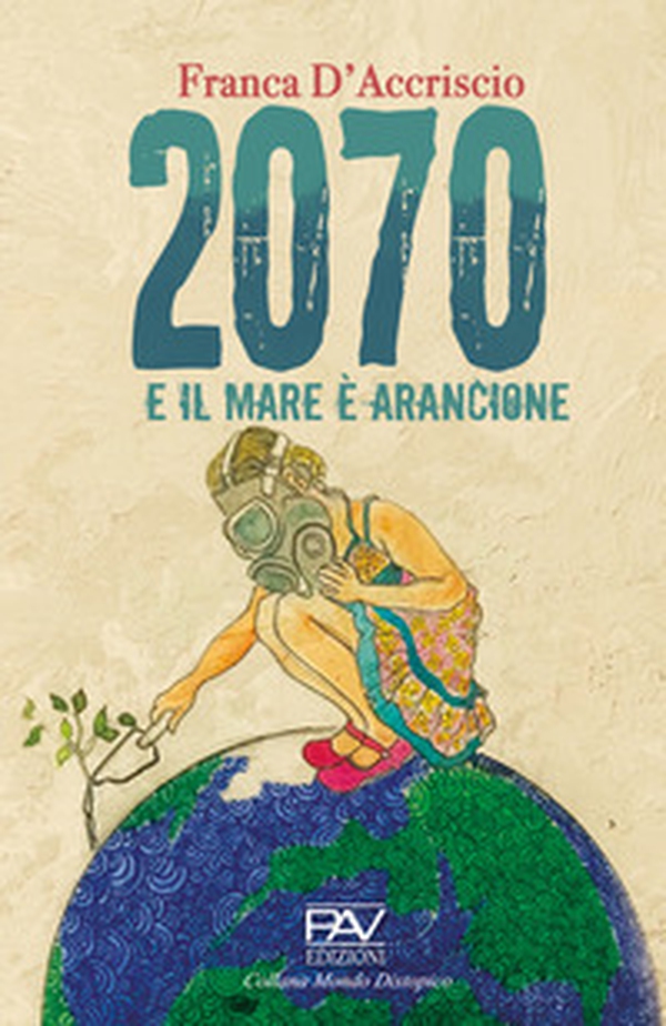 2070 e il mare è arancione - Librerie.coop 2070 e il mare è arancione - Librerie.coop