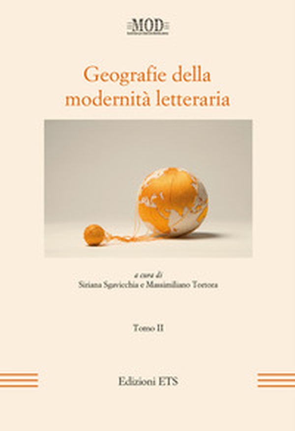 Geografie della modernità letteraria. Atti del Convegno internazionale della Mod (Perugia, 10-13 giugno 2015) - Vol. 2 - Librerie.coop Geografie della modernità letteraria. Atti del Convegno internazionale della Mod (Perugia, 10-13 giugno 2015) - Vol. 2 - Librerie.coop