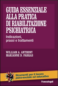 Guida essenziale alla pratica di riabilitazione psichiatrica. Indicazioni, prassi e trattamenti - Librerie.coop